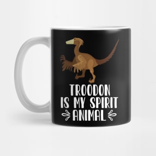 Troodon is My Spirit Animal Mug